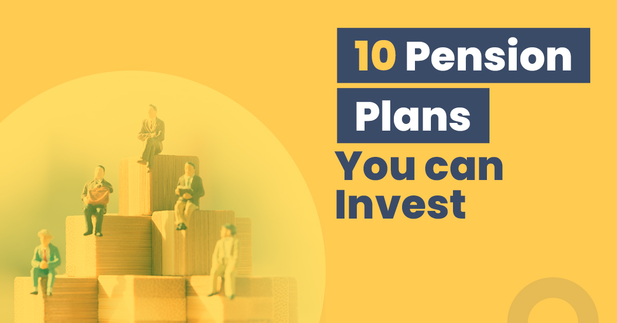 List of Top Pension Plans You Can Invest in India 1 Know the top pension plans that you can invest in India