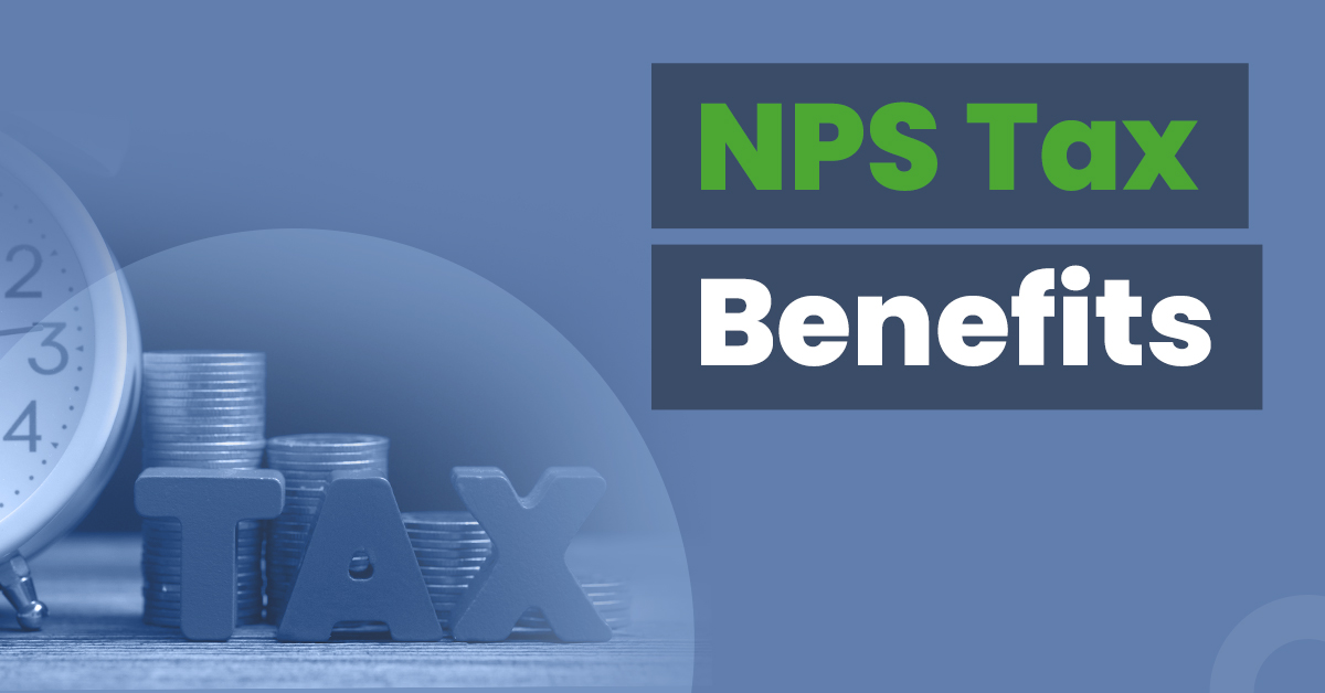 NPS Tax Benefits: Everything to Know