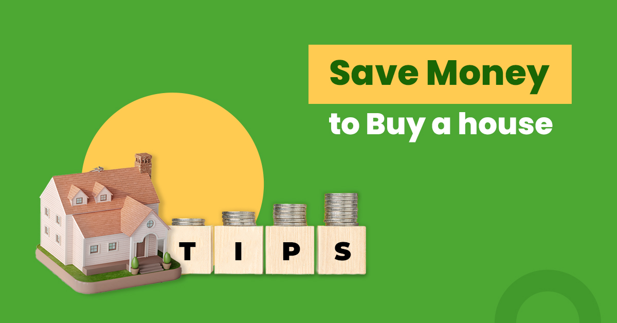 Tips on how to save money to buy a house