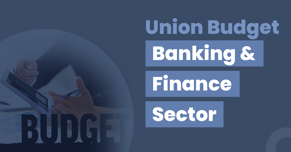 Union Budget Banking & Finance Sectorx
