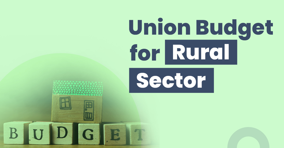 Union Budget 2022-23 for the Rural Sector in India 1 Union Budget For The Rural Sector