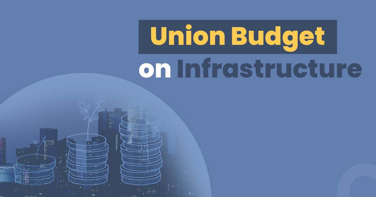 Union Budget 2022-23 on Infrastructure 1 Union Budget On Infrastructure