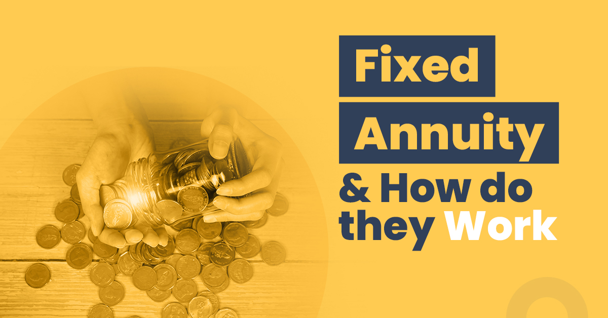 Learn the benefits of investing in fixed annuity plans