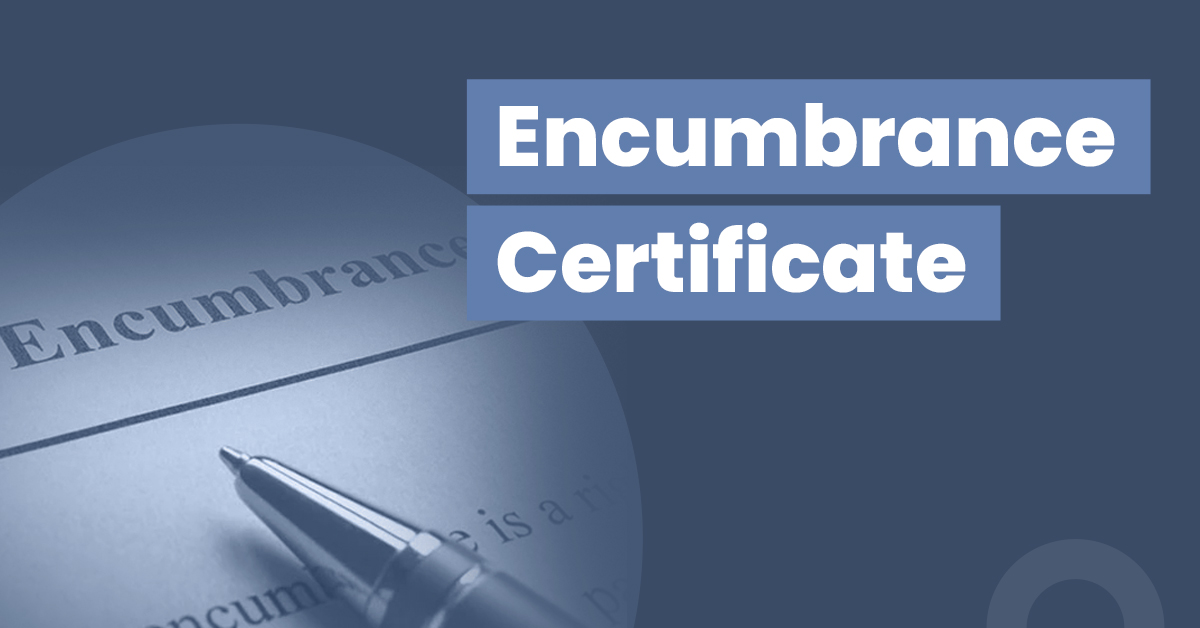What is Encumbrance Certificate? All You Need to Know
