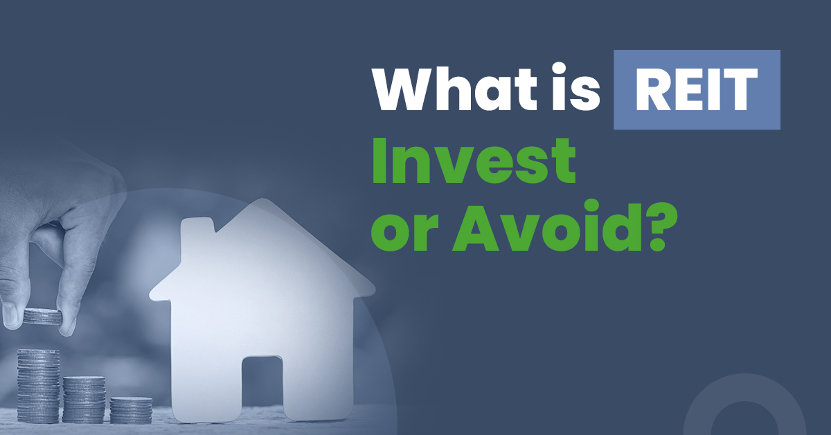 What Is a Real Estate Investment Trust? Whether To Invest or Avoid? 1 What is REIT India? Whether to Invest or Avoid?
