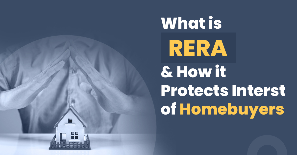What is RERA and How it Protects the Interest of Homebuyers?