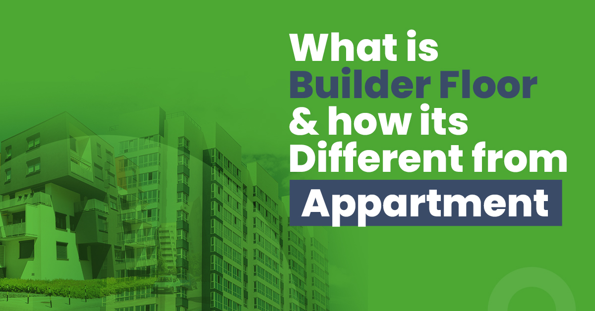 What is a Builder Floor and How it is Different from an Appartme
