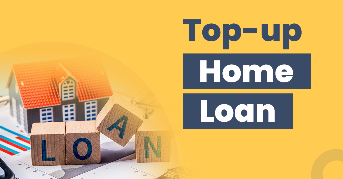 What is a Top-Up Home Loan? 1 Top-Up Home Loan
