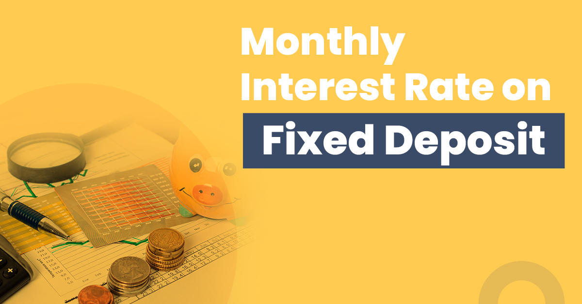 monthly interest rate on fd