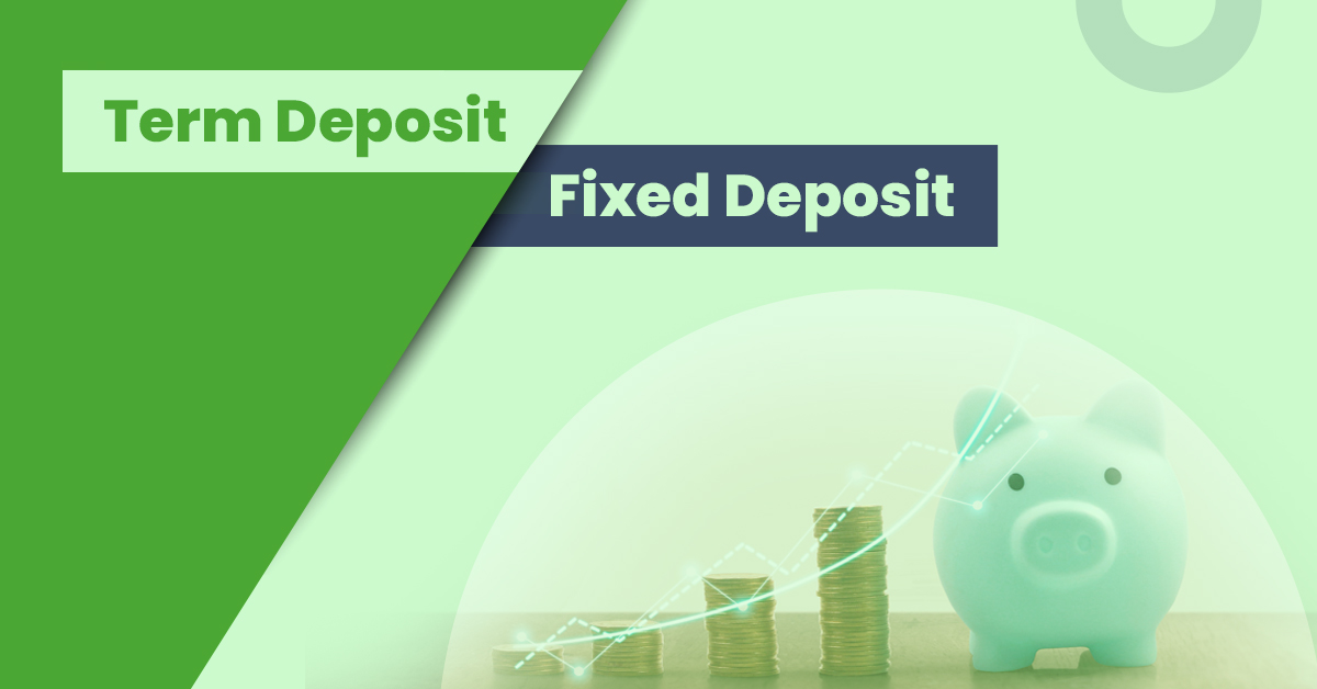 Term Deposit vs Fixed Deposit