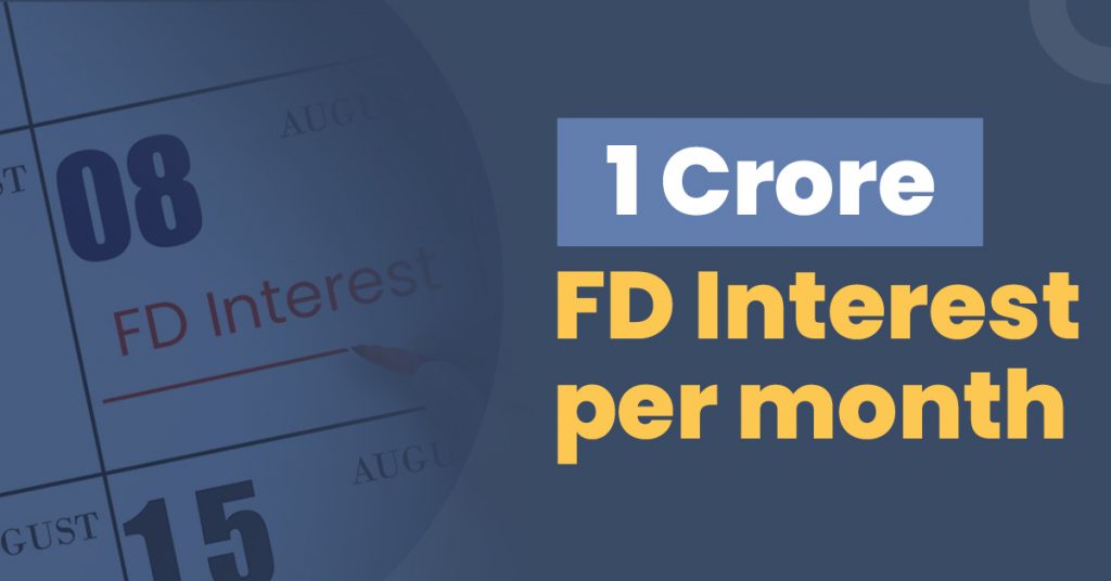1 Crore Fixed Deposit FD Interest Per Month 2024 Wint Wealth 1-crore-fixed-deposit-fd-interest-per-month-2024-wint-wealth