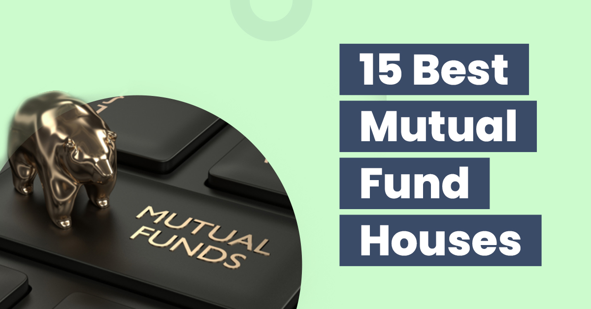 15 Best Mutual Fund Houses in India