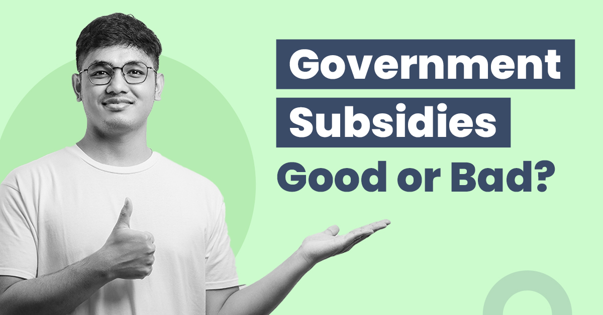 Are Government Subsidies Good or Bad for India? 1 Are Government Subsidies Good or Bad for India?