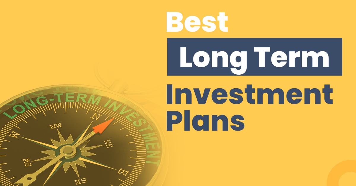 9 Best Long-Term Investment Plans in India for High Returns (2023-24) 1 Best Long Term Investment Plans in India
