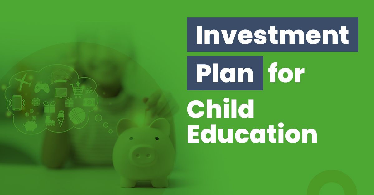 Best investment plan for Child Education
