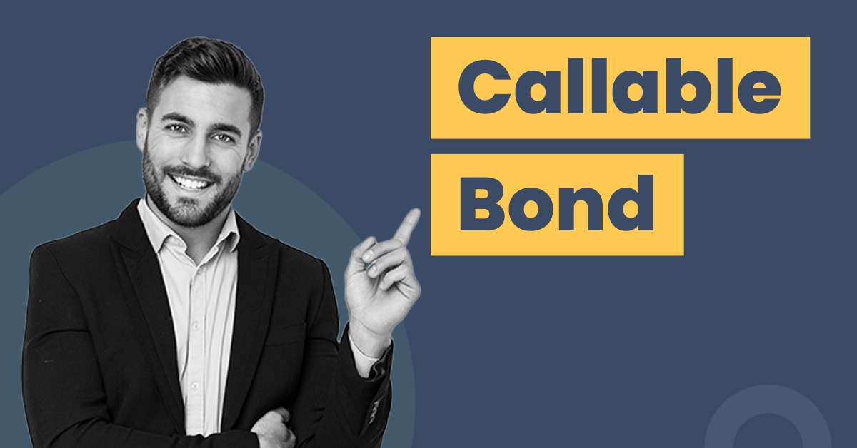Callable (or Redeemable) Bonds: Definition, Types, Examples, Working & Formula 1 Callable Bond - Definition & Types | How It Works, and How to Va