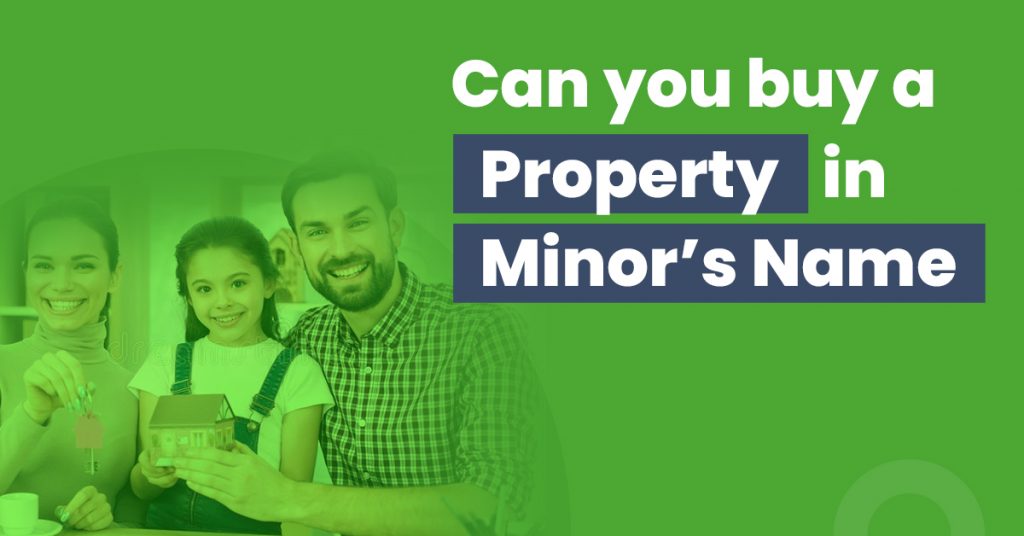 Can You Buy a Property in a Minor’s Name? Know Laws and Facts
