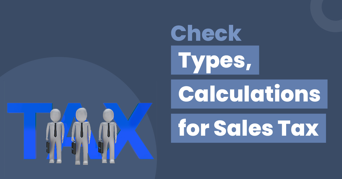 Check Types, calculations for Sales Tax in India