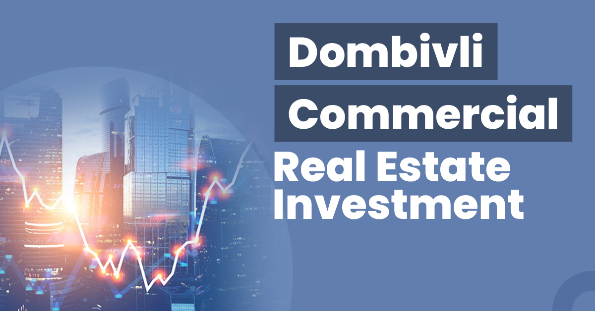 Commercial Real Estate Investment in Dombivli