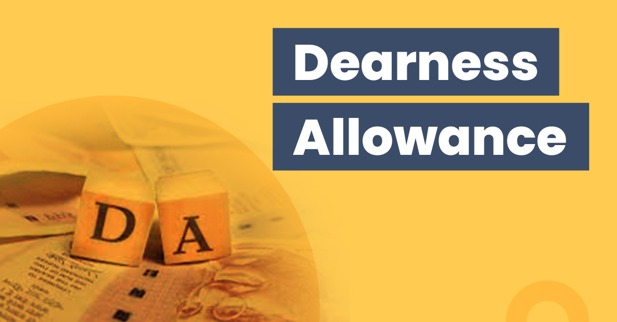 Dearness allowance (DA) - Meaning, Types, DA Calculation & Taxab