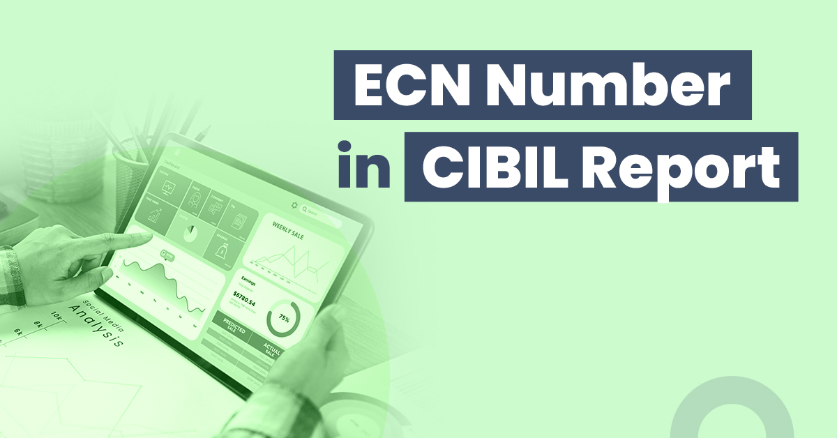 ECN Number in CIBIL Report: How to Get it? 1 What is ECN Number in CIBIL Report