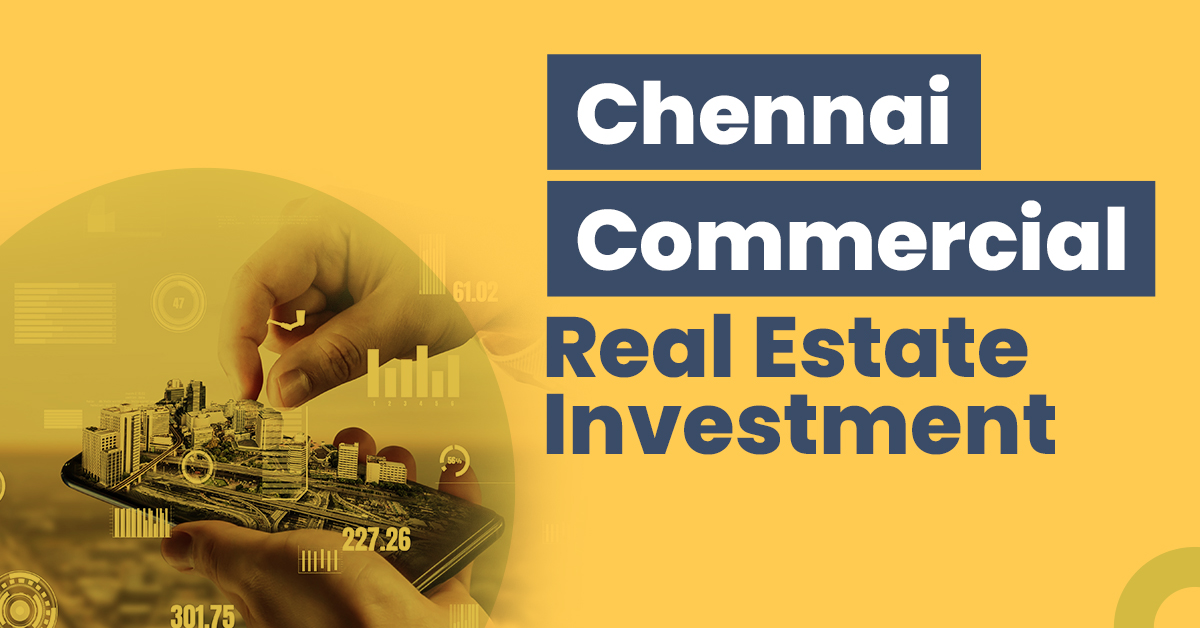 Guide for Chennai Commercial Real Estate Investment