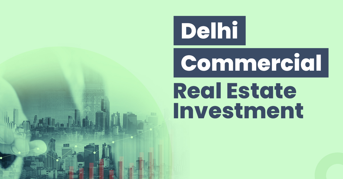 Guide for Delhi Commercial Real Estate Investment