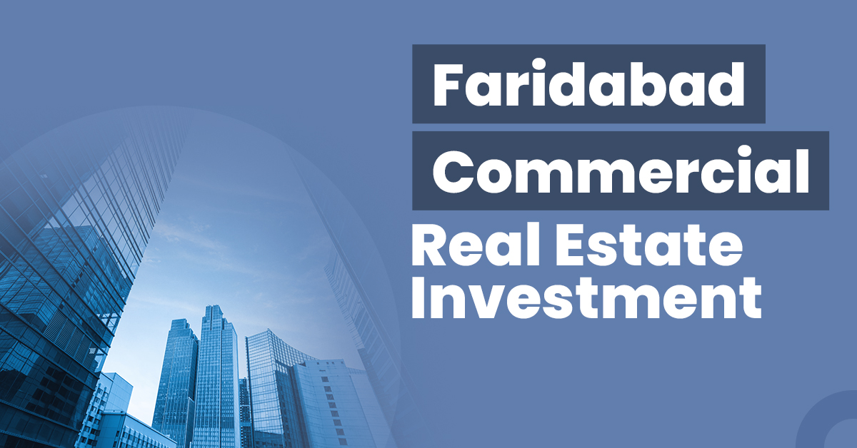 Guide for Faridabad Commercial Real Estate Investment 1 Guide for Faridabad Commercial Real Estate Investment