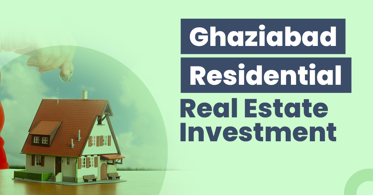 Ghaziabad Residential Real Estate Investment