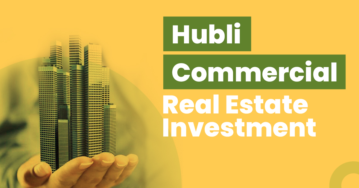 Guide for Hubli Residential Real Estate Investment 1 Guide for Hubli Commercial Real Estate Investment
