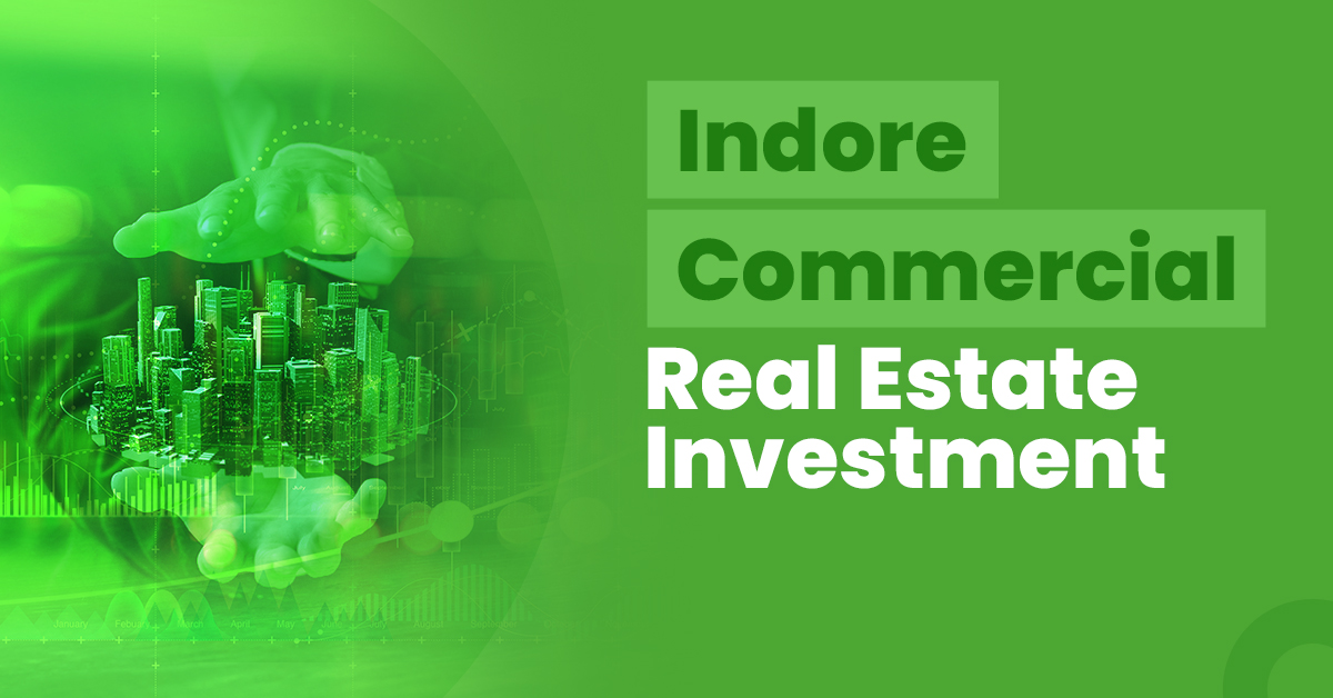 Guide for Indore Commercial Real Estate Investment
