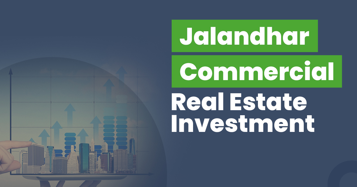 Guide for Jalandhar Commercial Real Estate Investment