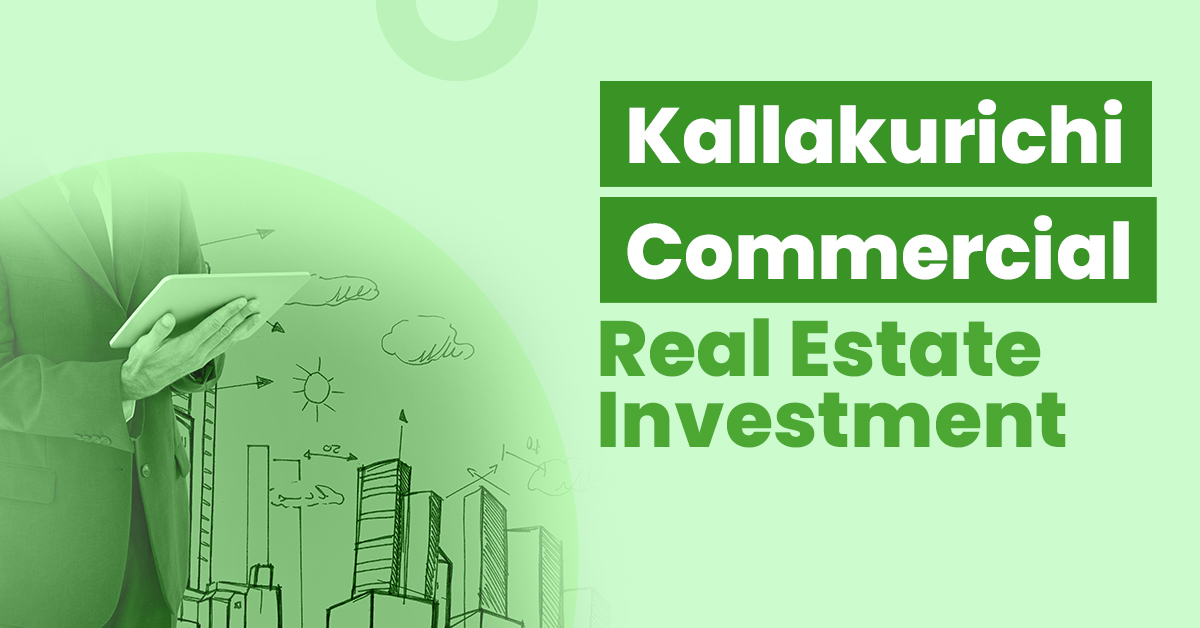 Guide for Kallakurichi Commercial Real Estate Investment 1 Guide for Kallakurichi Commercial Real Estate Investment