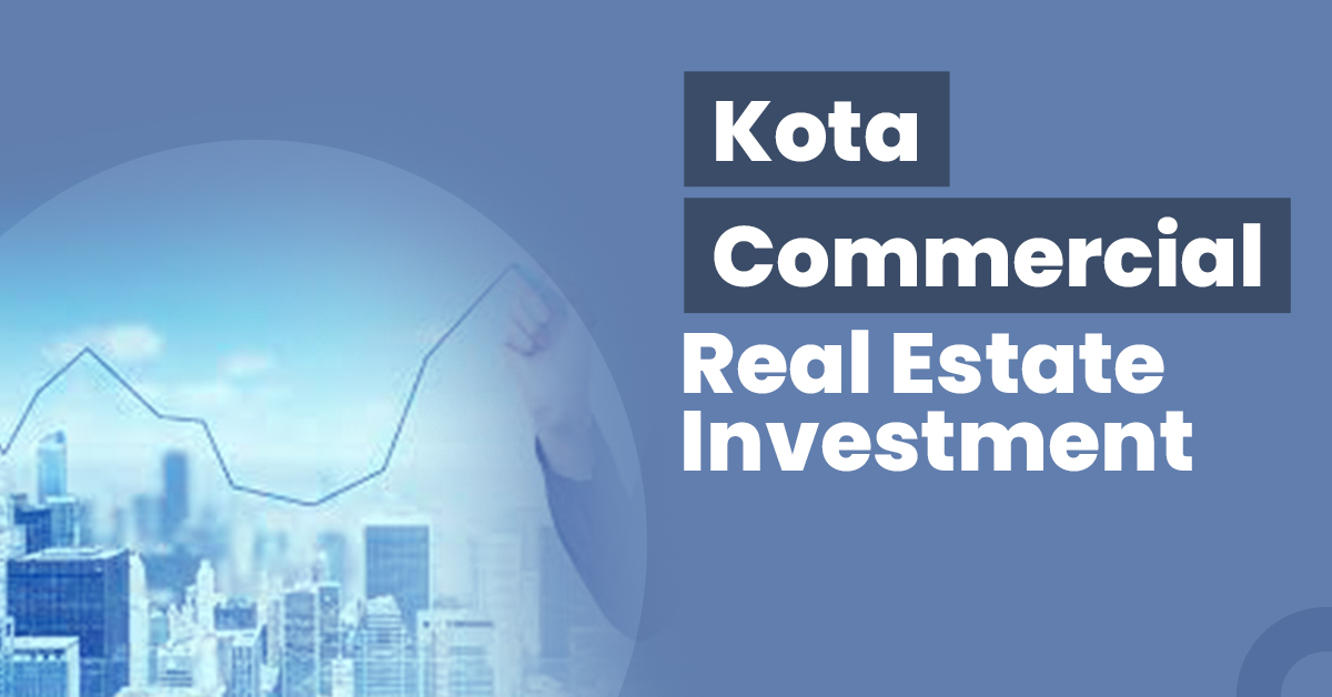Commercial Real Estate Investment in Kota 1 Commercial Real Estate Investment in Kota