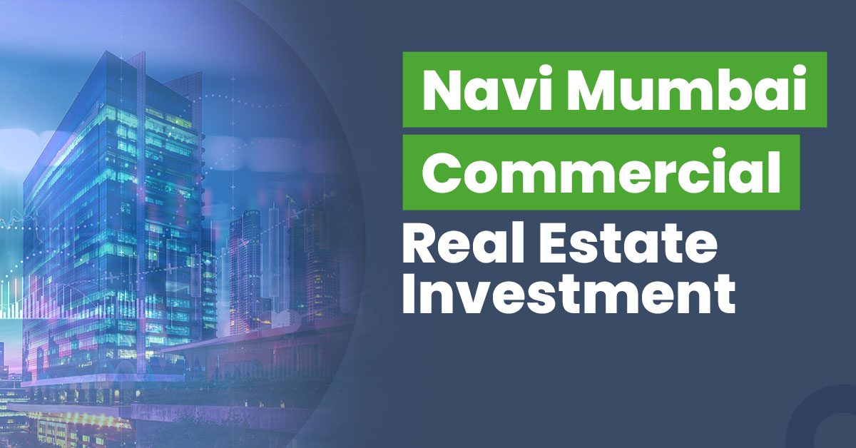 Guide for Navi Mumbai Commercial Real Estate Investment