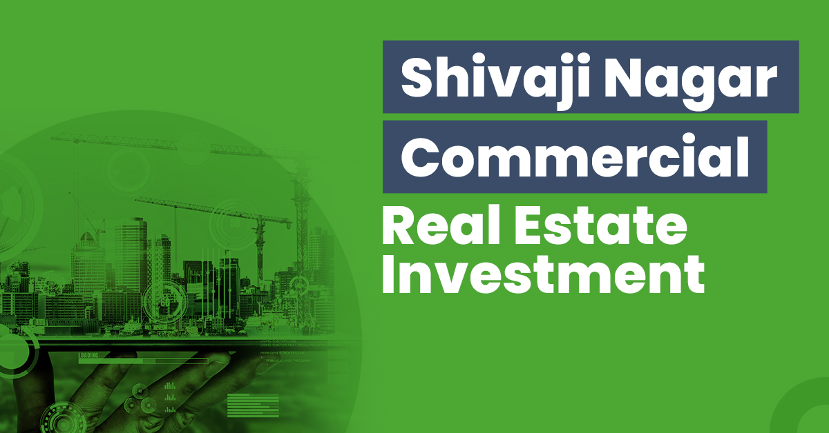 Guide for Shivaji Nagar Commercial Real Estate Investment