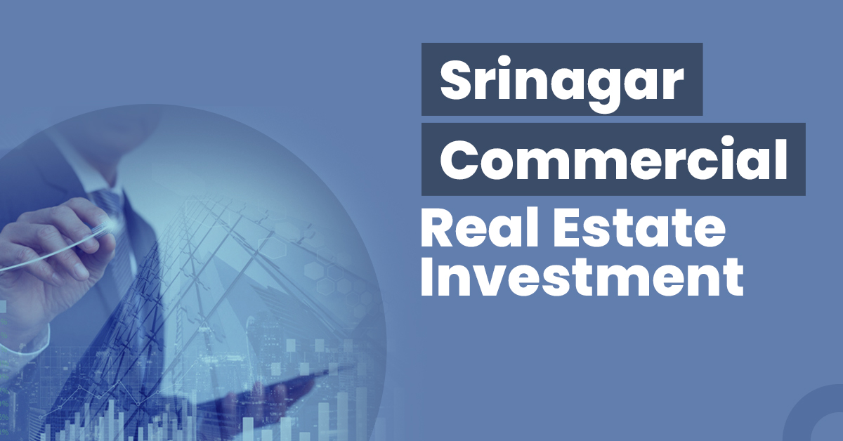 Guide for Srinagar Commercial Real Estate Investment