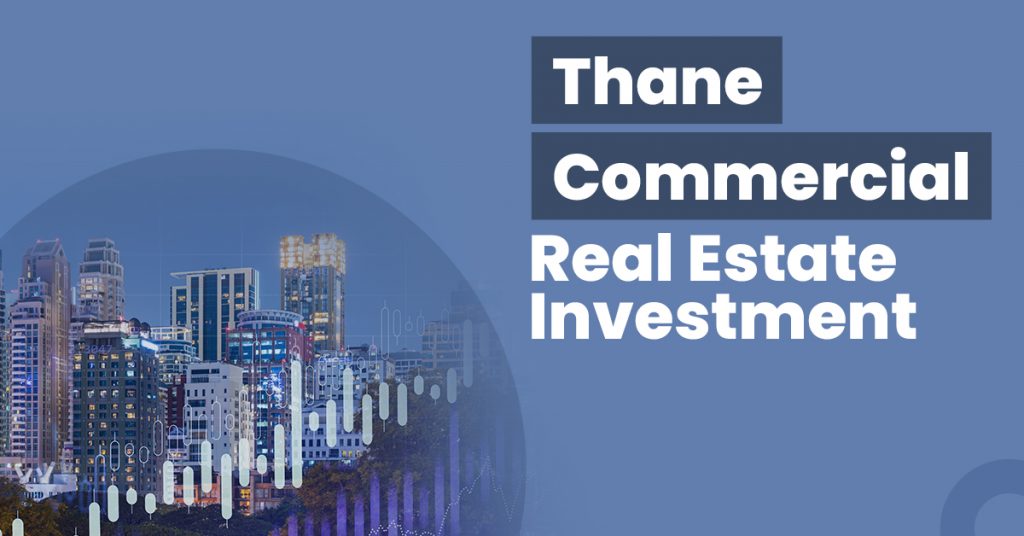 Guide for Thane Commercial Real Estate Investment