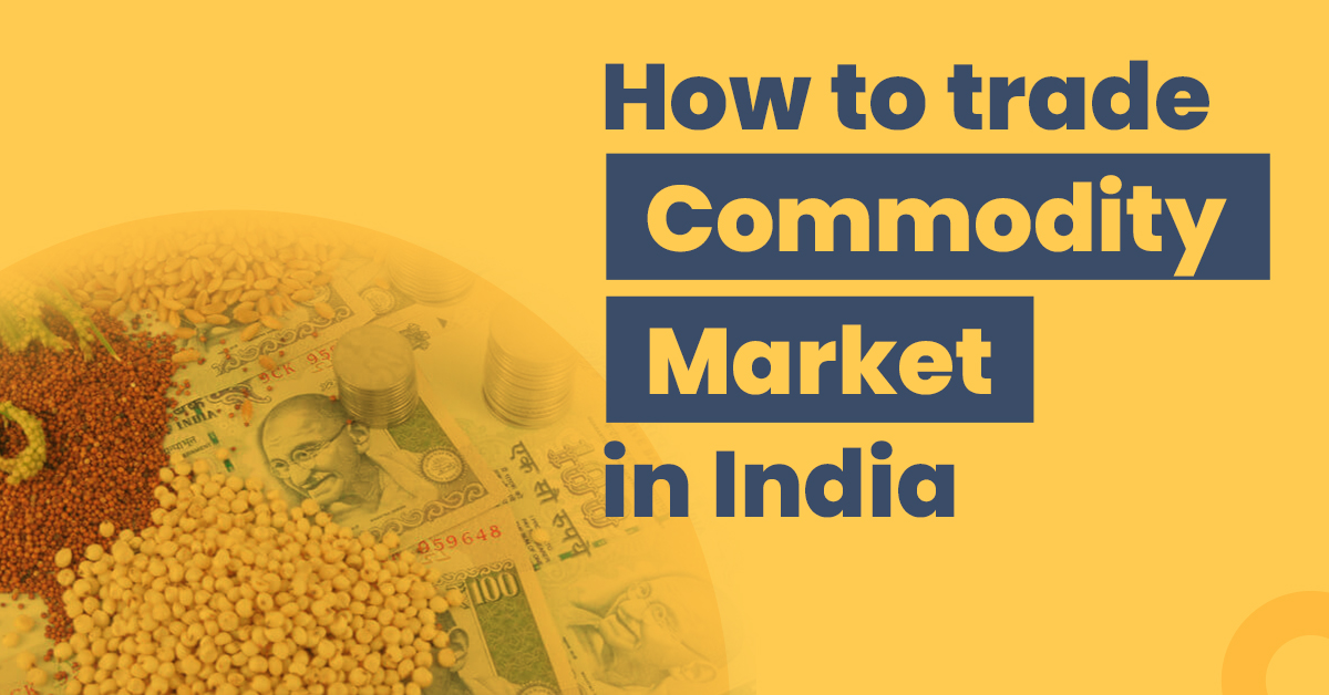 How to Trade in the Indian Commodity Markets ? 1 Trade in the Indian Commodity Markets