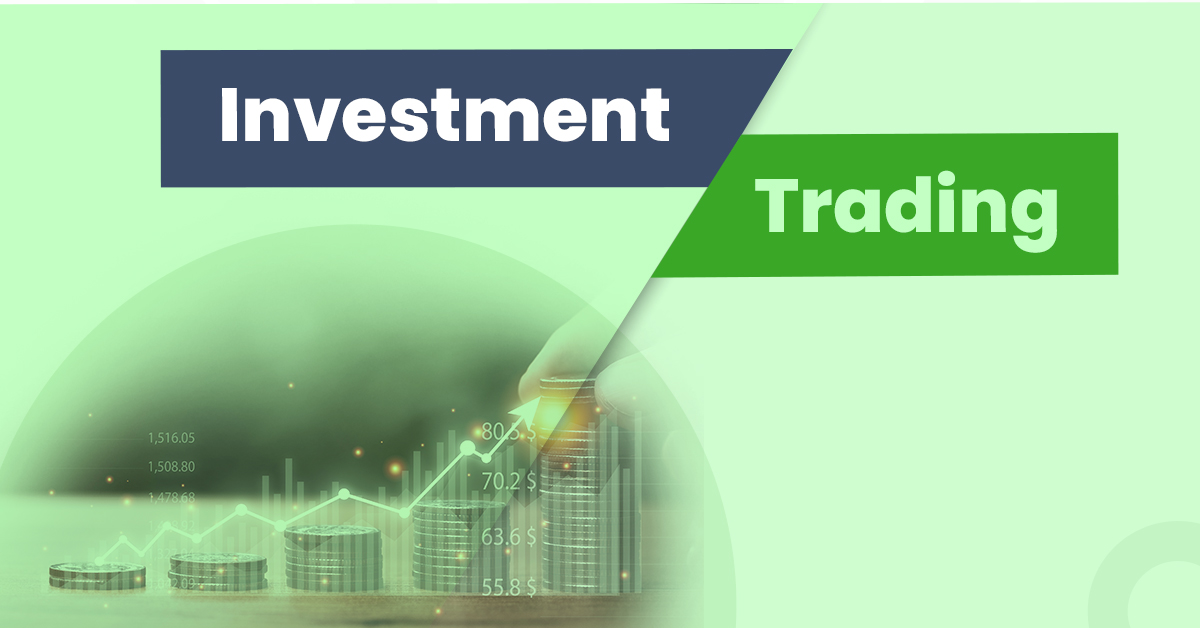 Investment vs Trading: Check the Differences & Which is Better? 1 Investment vs Trading: A comparative guide