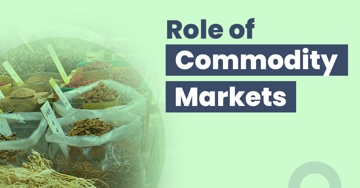 Importance and Role of Commodity Markets in India 1 Role of Commodity Markets in India