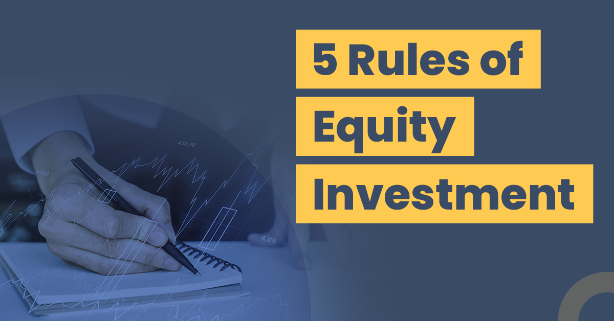 Top 5 Rules of Equity Investment