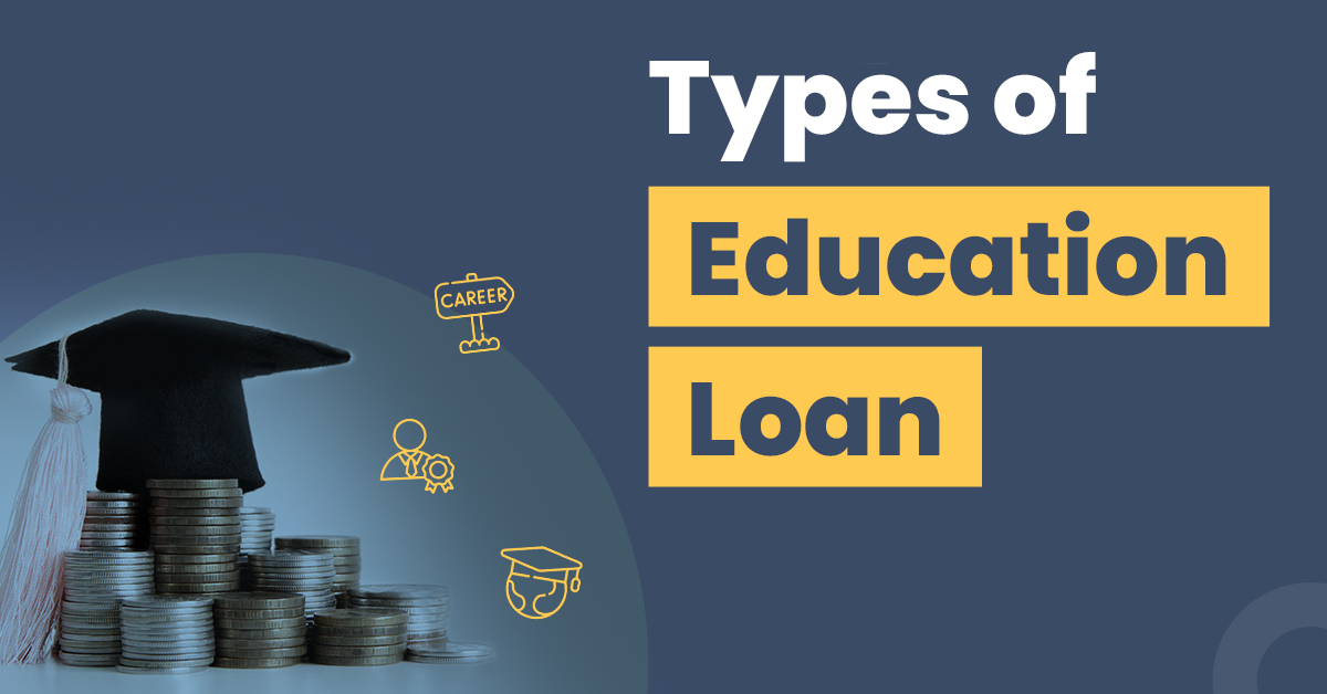 Types of Education Loans in India - Wint Wealth