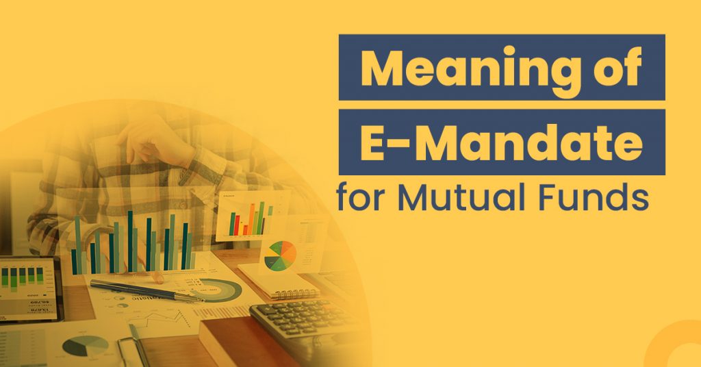 What Is an EMandate for a Mutual Fund and How to Start One?