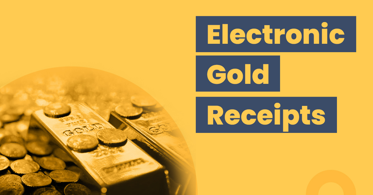 Electronic Gold Receipts