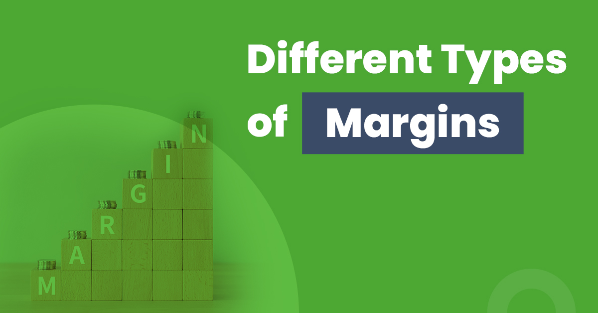 Learn the different types of margins in the Stock