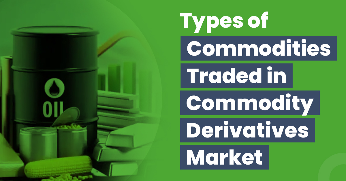 Types of Commodities Traded in the Commodity Indices