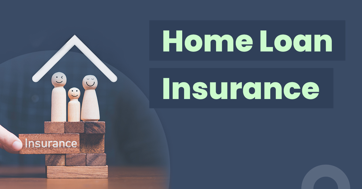 What is Home Loan Insurance? Is it Mandatory to Have One?