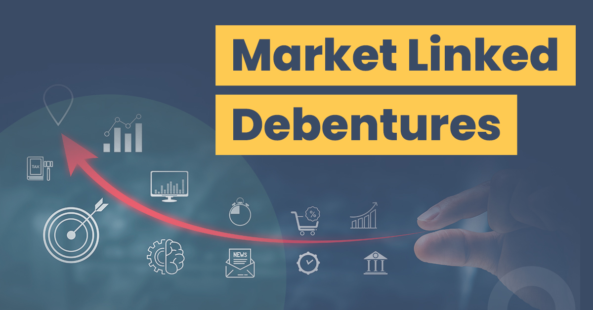 What is Market Linked Debentures (MLD) and How to Invest in it?