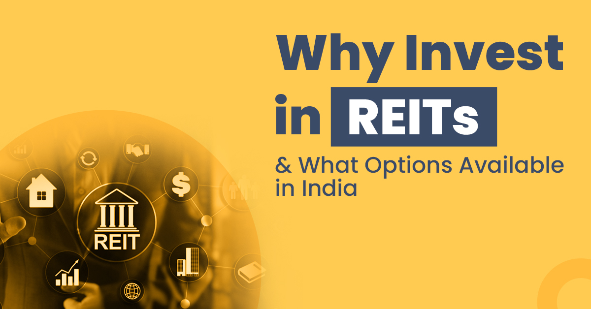 Why Invest in REITs And What options Are Available in India